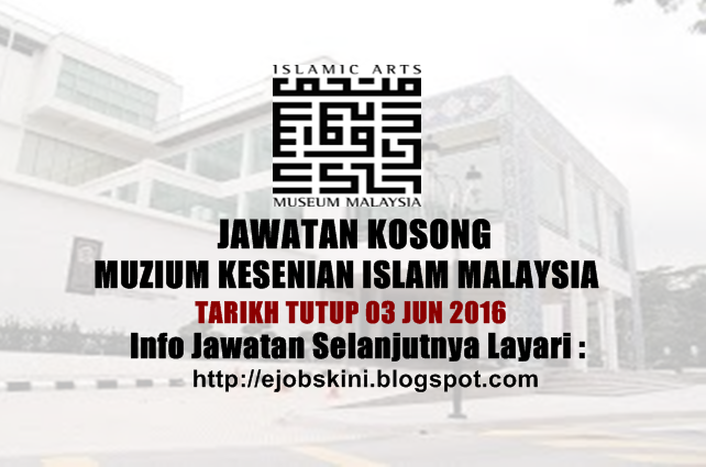 Jawatan Kosong Muzium Kesenian Islam Malaysia