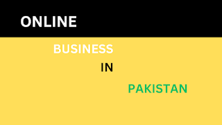 Online Business in Pakistan: Navigating the Digital Landscape