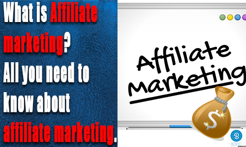 What is affiliate marketing? All you need to know about affiliate marketing