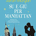 RUBRICA SI' o NO? "SU E GIU' PER MANHATTAN" di Sarah Morgan