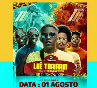 Os Moikanos – Lhe Trairam (Prod. Dj Vado Poster) 