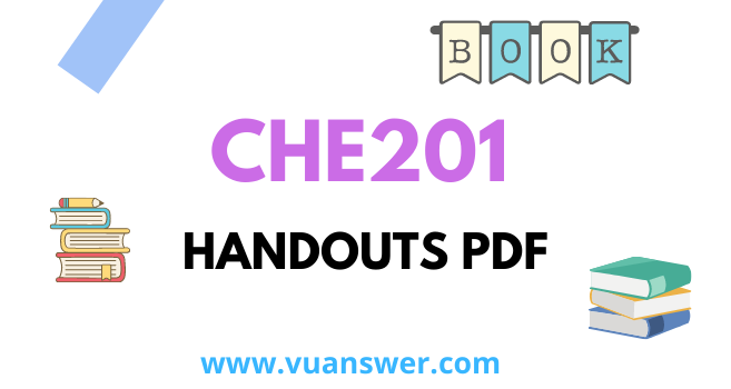 CHE201 Handouts PDF