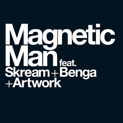  only supergroup MAGNETIC MAN!! Consisting of Skream, Benga and Artwork.