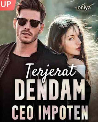 Novel Terjerat Dendam CEO Impoten Karya Oniya Full Episode