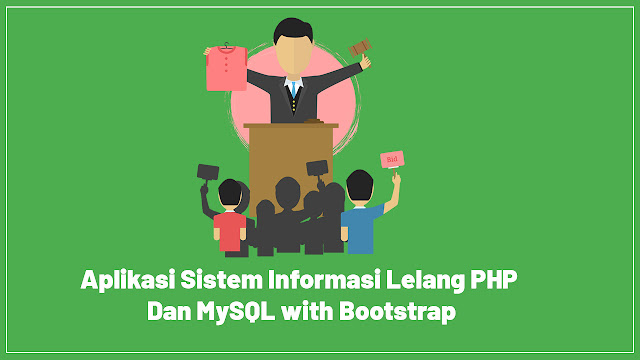 Aplikasi Sistem Informasi Lelang PHP Dan MySQL with Bootstrap