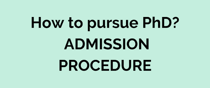 How to pursue PhD? - ADMISSION PROCEDURE