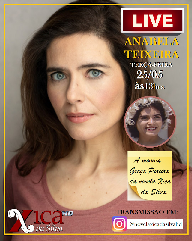 Live com Anabela Teixeira (A menina Graça da novela Xica da Silva) Terça 25/05/2021 às 13hrs