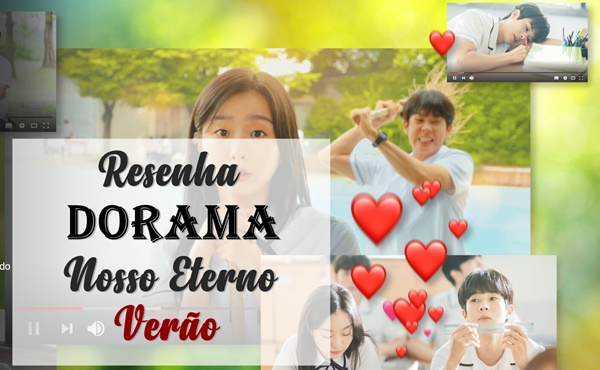 Resenha - Dorama Nosso Eterno Verão