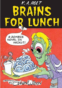 Brains For Lunch: A Zombie Novel in Haiku?! (English Edition)