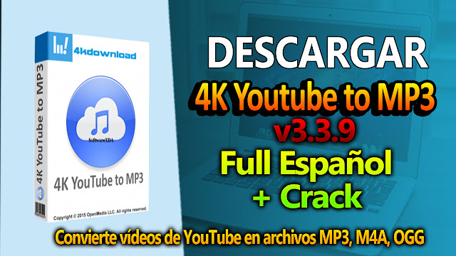4k Youtube to MP3 3.3.9 Full Español + CRACK [MEGA] Ultima Version - TechnoDigitalPC