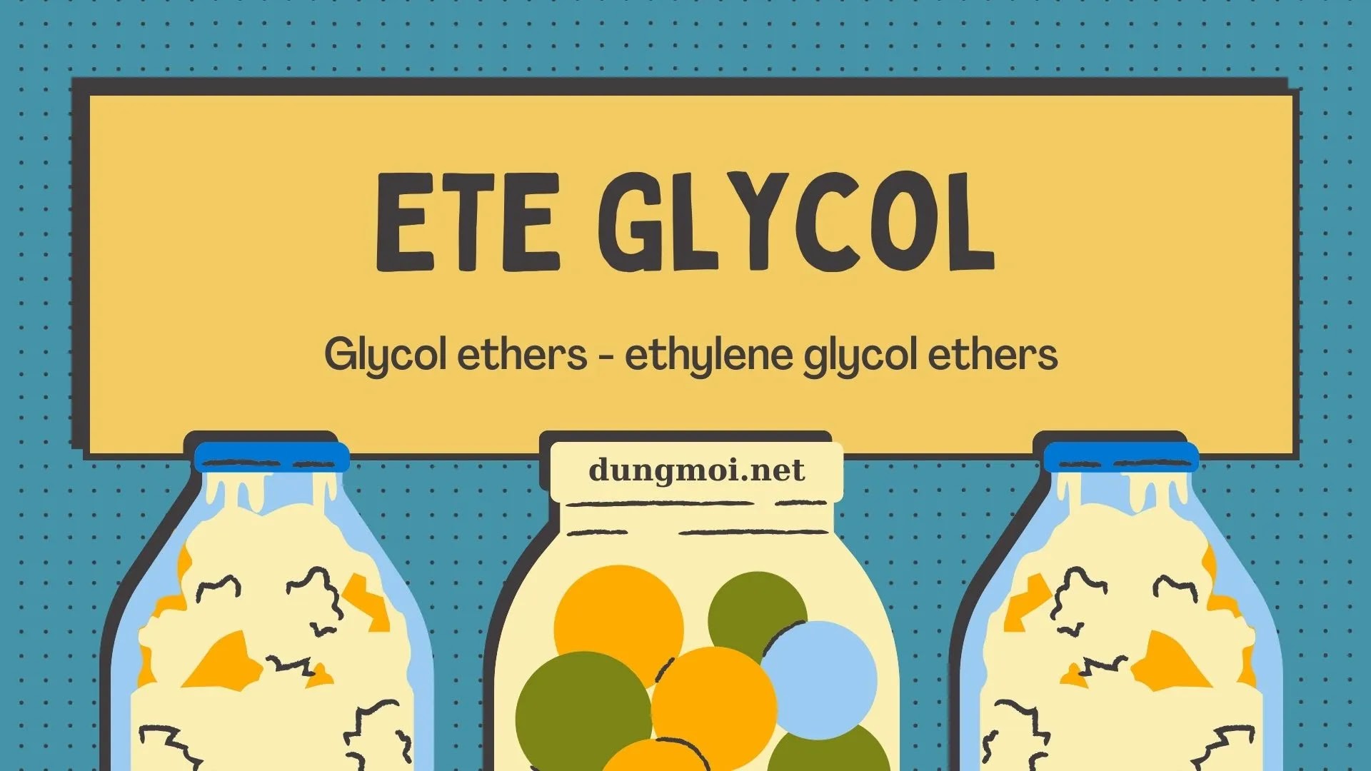 (Glycol ethers) Ete Glycol là gì?