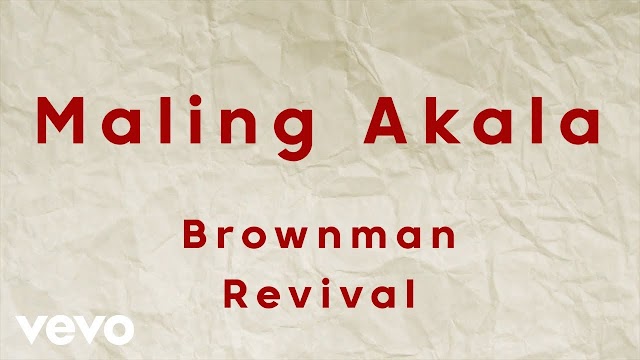 MALING AKALA :- Lyrics :- Song Lyrics :- Brownman Revival