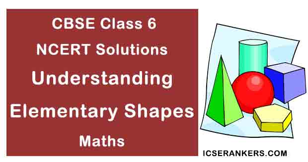 NCERT Solutions for Class 6th Maths Chapter 5 Understanding Elementary Shapes