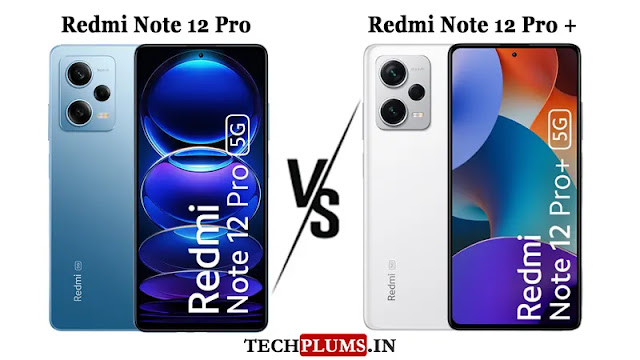 Redmi Note 12 Pro Vs Redmi Note 12 Pro Plus