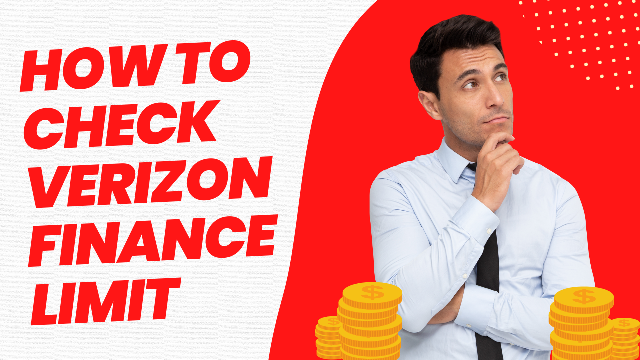 How to Check Verizon Finance Limit