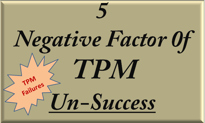 5 Negative Factor affecting of TPM Success