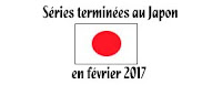 http://blog.mangaconseil.com/2017/02/series-terminees-au-japon-en-fevrier.html