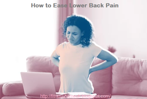 How to Ease Lower Back Pain