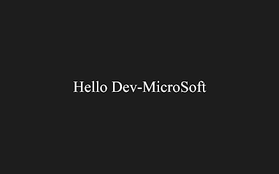 Hello Dev-MicroSoft