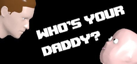 Who's Your Daddy PC Game Free Download