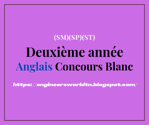 Anglais Concours Blanc Deuxième année cycle préparatoire aux études d'ingénieur, Anglais Concours CPGE, Anglais prepa Exercices with answer pdf