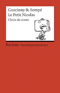 Le Petit Nicolas: Französischer Text mit deutschen Worterklärungen. B1 (GER): Choix de textes (Reclams Universal-Bibliothek)