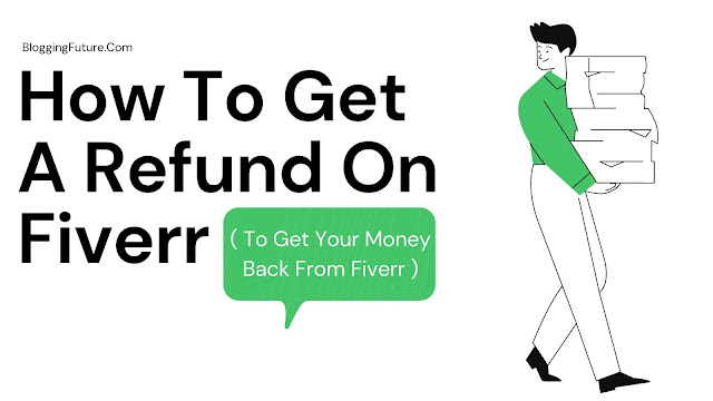 How To Get A Refund On Fiverr