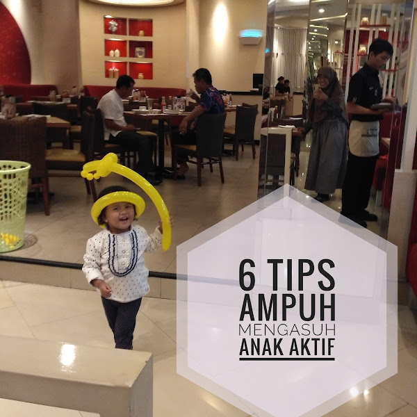 6 TIPS AMPUH MENGASUH ANAK AKTIF