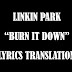 Terjemahan Lirik Lagu Linkin Park - Burn It Down