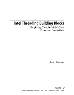 Intel Threading Building Blocks_ Outfitting C++ for Multi-core Processor Parallelism