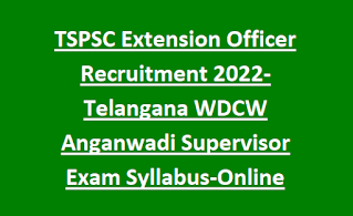 TSPSC Extension Officer Recruitment 2022-Telangana WDCW Anganwadi Supervisor Exam Syllabus-Online Form