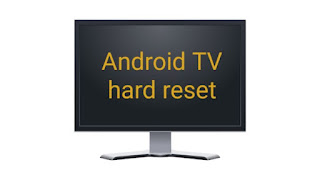 Android TV Reset