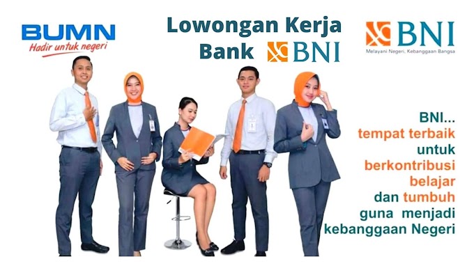 Lowongan Kerja Terbaru 2023 PT. Bank Negara Indonesia (Persero) Tbk