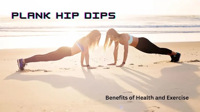 Plank Hip Dips: Sculpt Your Core and Improve Stability 