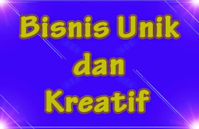 Bisnis Unik Dan Kreatif