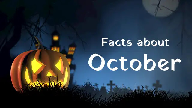 Exploring the Multi-Faceted Facts about October: Holidays, Weather, Nature, Culture, and More