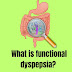 What is functional dyspepsia? Causes, symptoms and treatment Functional Dyspepsia 