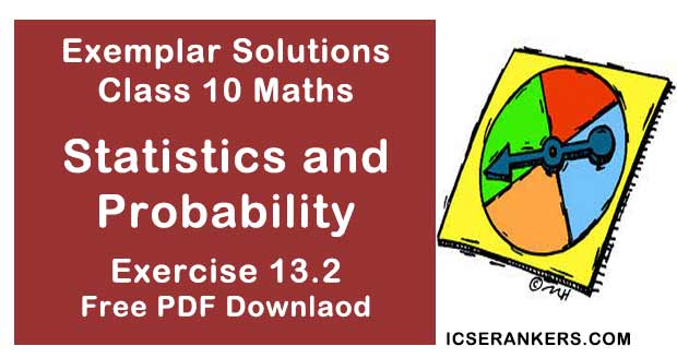 Chapter 13 Statistics and Probability NCERT Exemplar Solutions Exercise 13.2 Class 10 Maths