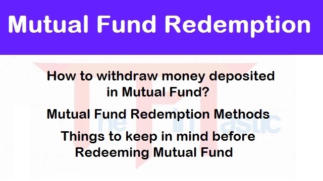 How to withdraw money deposited in Mutual Fund? Mutual Fund Redemption