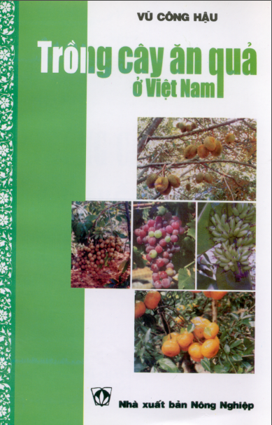 Trồng cây ăn quả ở Việt Nam - GS.TS Vũ Công Hậu