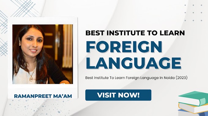 Best institute to learn foreign language in Noida 2023