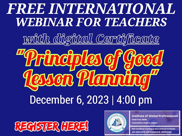 International online seminar for Educators with e - Certificate | "Principles of Good Lesson Planning" | Dec. 6, 2023 | Register here!