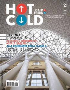 Hot & Cold. Caldo Freddo 11 - da Aprile a Giugno 2012 | ISSN 2037-3848 | CBR 96 dpi | Trimestrale | Professionisti | Comfort
Rivista internazionale sui sistemi per il comfort ambientale.