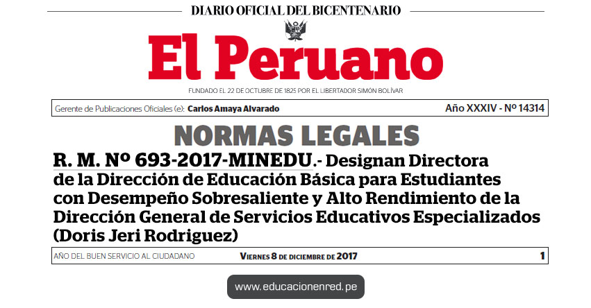 R. M. Nº 693-2017-MINEDU - Designan Directora de la Dirección de Educación Básica para Estudiantes con Desempeño Sobresaliente y Alto Rendimiento de la Dirección General de Servicios Educativos Especializados (Doris Jeri Rodriguez) www.minedu.gob.pe