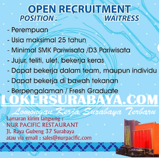 Open Recruitment at Nur Pacific Restaurant Surabaya May 2019