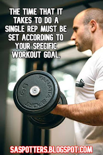 The time that it takes to do a single rep must be set according to your specific workout goal.