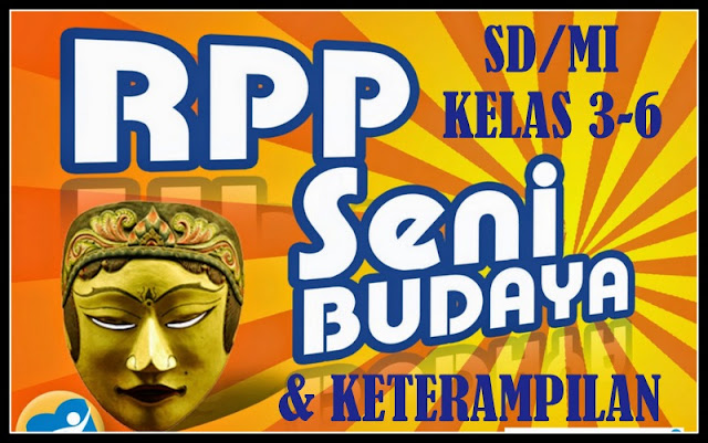 Download Contoh RPP Seni Budaya & Keterampilan Kelas 3 - 6 SD/MI Terbaru