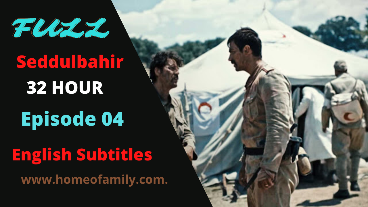 Seddulbahir 32 Saat Episode 4 with English Subtitles