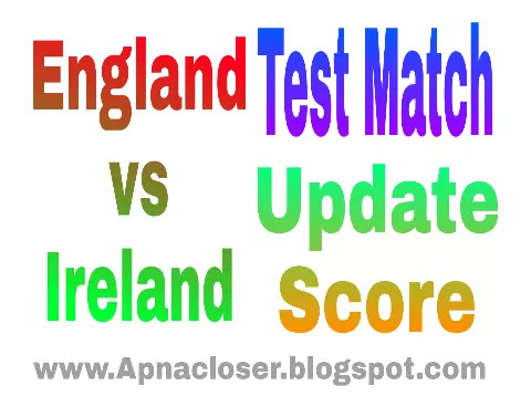 England vs Ireland Test Match Live Score Updates 2019