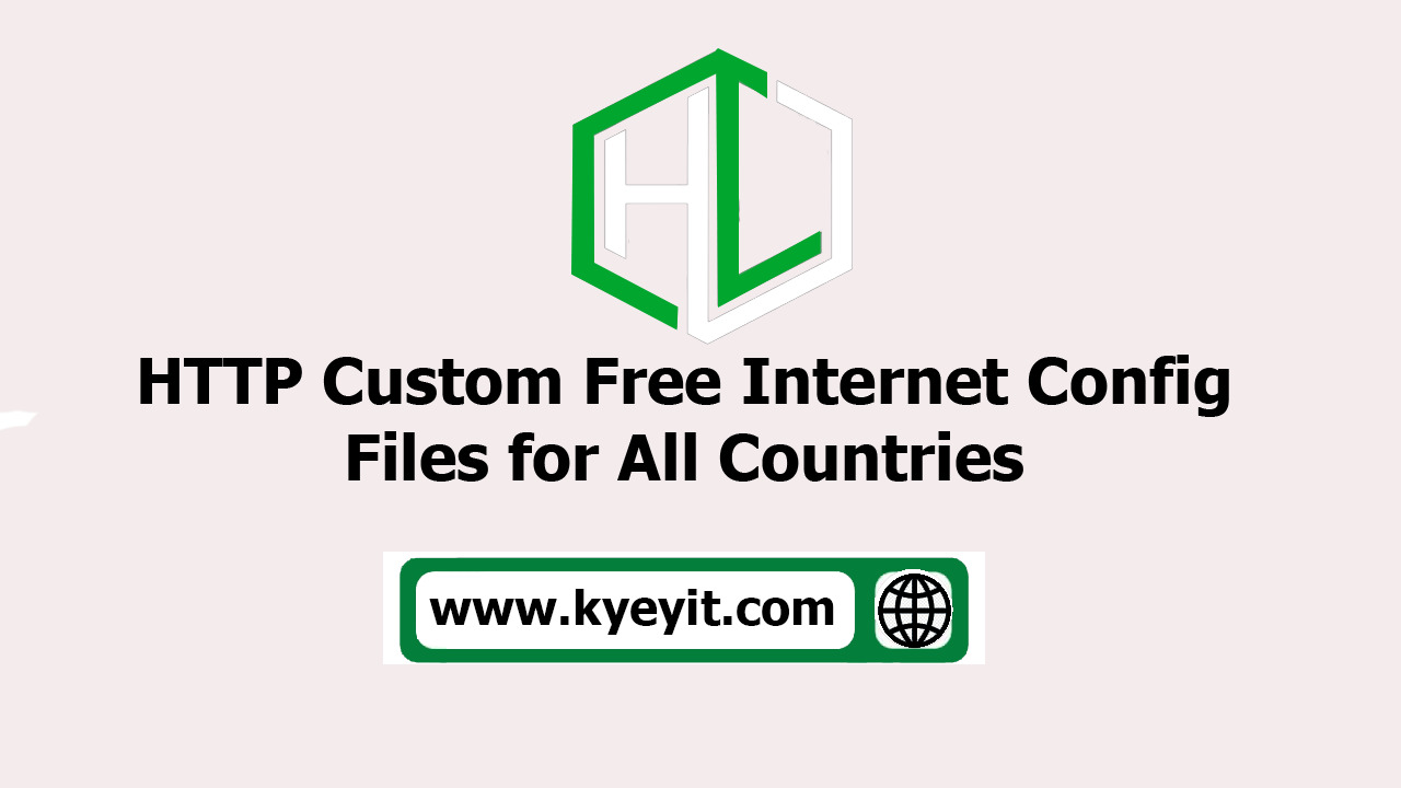 [Update daily] HTTP Custom Free Internet Config Files for All Countries